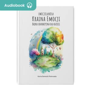 Kraina Emocji: bajka edukacyjna (audiobook) – czyta Magdalena Różczka