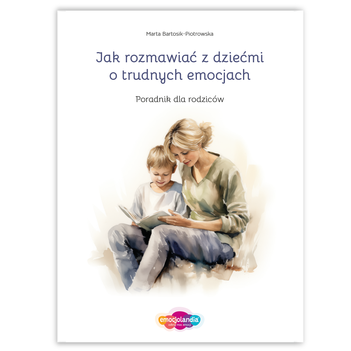 Jak skutecznie rozmawiać z dzieckiem o trudnych emocjach: poradnik dla rodziców (eBook) - obrazek 2