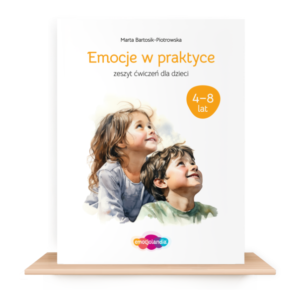 Emocje w praktyce: zeszyt ćwiczeń dla dzieci w wieku 4–8 lat