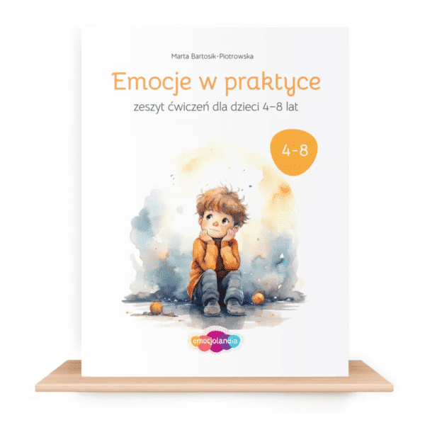 Emocje w praktyce: zeszyt ćwiczeń dla dzieci w wieku 4–8 lat