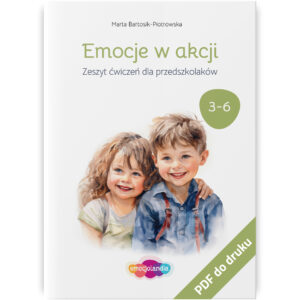 Okładka zeszytu ćwiczeń dla przedszkolaków „Emocje w akcji” autorstwa Marty Bartosik-Piotrowskiej. Ilustracja przedstawia uśmiechnięte dzieci – dziewczynkę i chłopca w wieku przedszkolnym. Na okładce znajduje się informacja, że zeszyt ćwiczeń jest przeznaczony dla dzieci w wieku 3-6 lat. Na dole umieszczone jest logo „Emocjolandia” oraz oznaczenie, że publikacja dostępna jest w formacie PDF.