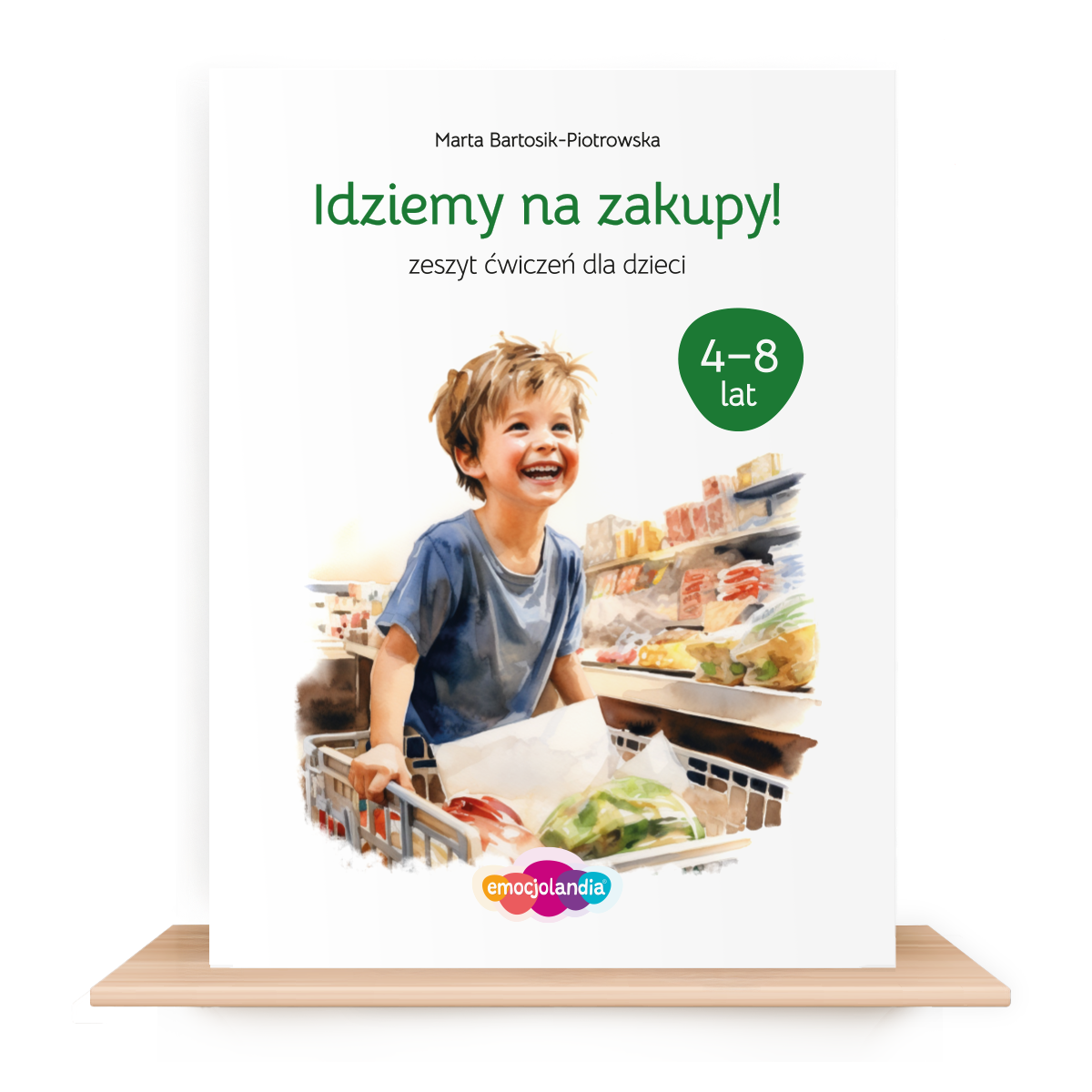 Idziemy na zakupy: zeszyt ćwiczeń dla dzieci w wieku 4–8 lat