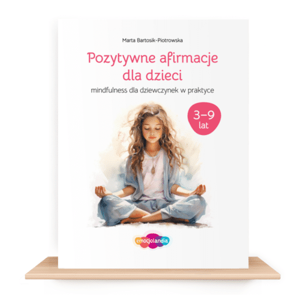 Pozytywne afirmacje: zeszyt ćwiczeń dla dziewczynek w wieku 3-9 lat