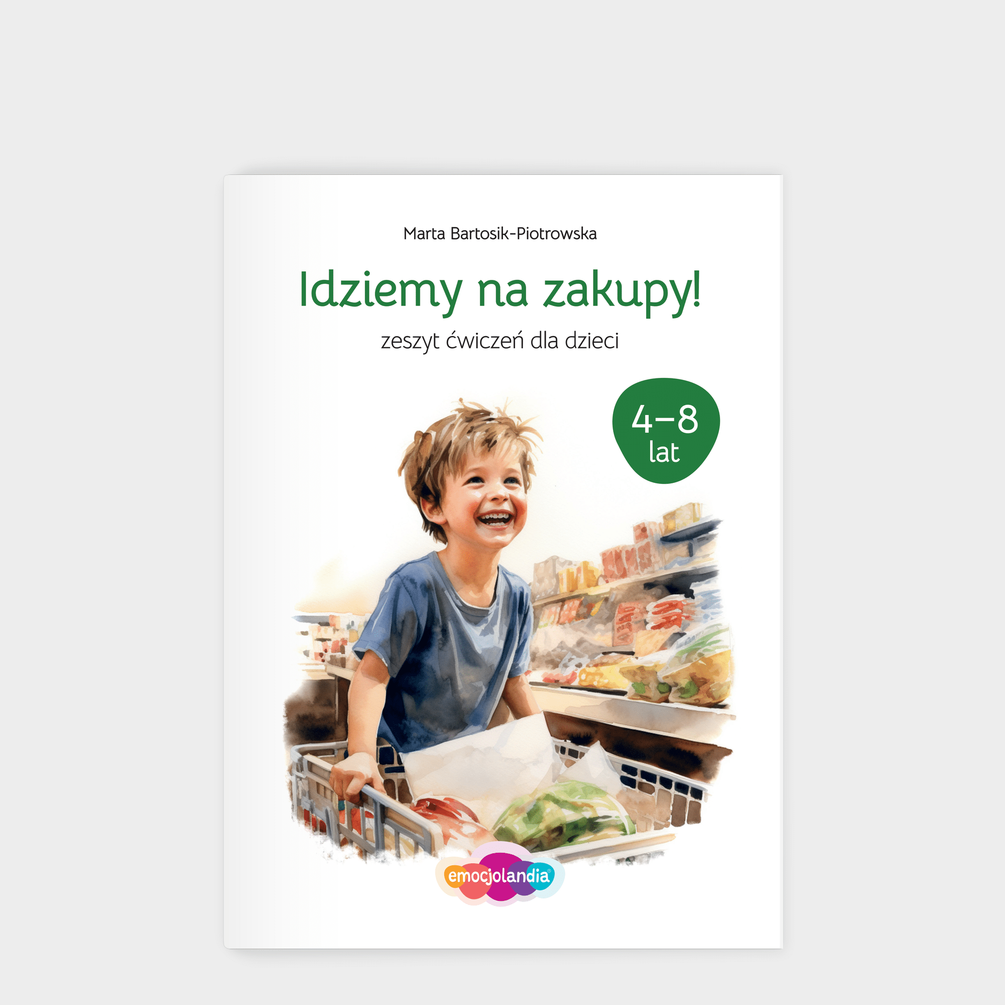 Idziemy na zakupy: zeszyt ćwiczeń dla dzieci w wieku 4–8 lat