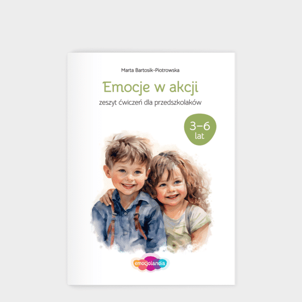 Emocje w akcji: zeszyt ćwiczeń dla przedszkolaków