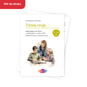 Dzisiaj czuję…: karty pracy o emocjach w nurcie CBT (PDF)
