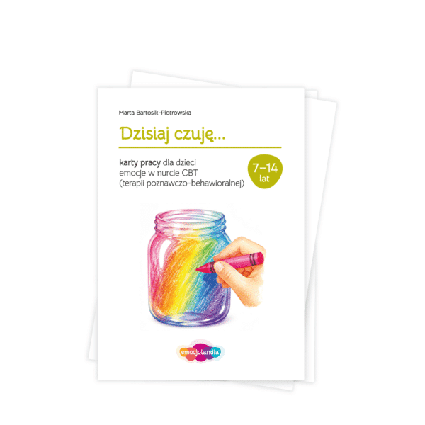 Dzisiaj czuję…: karty pracy o emocjach w nurcie CBT (PDF)