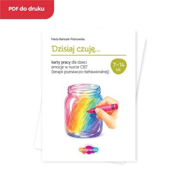 Dzisiaj czuję…: karty pracy o emocjach w nurcie CBT (PDF)