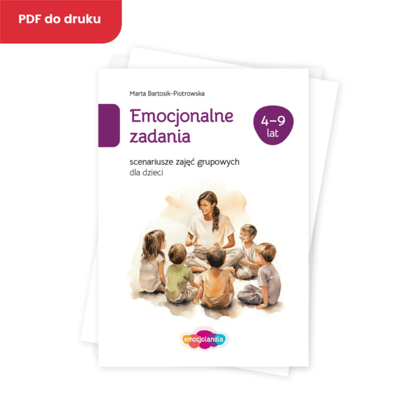 Emocjonalne zadania: scenariusze zajęć grupowych dla dzieci w wieku 4–9 lat (PDF)