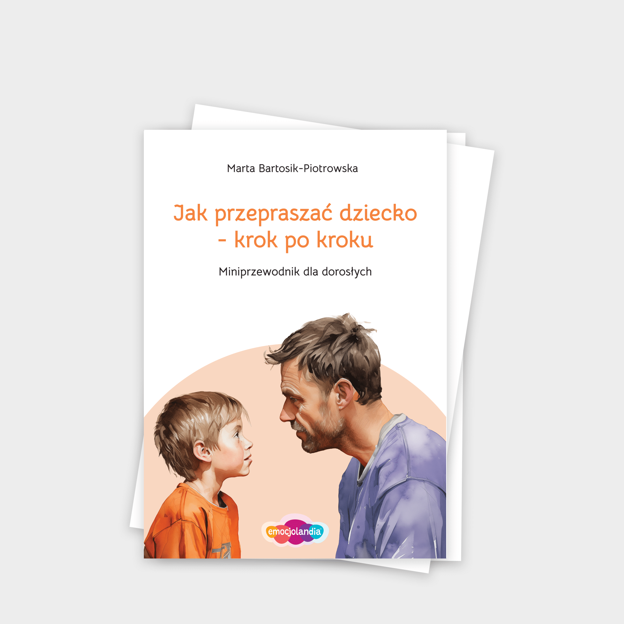 Jak przepraszać dziecko krok po kroku: miniprzewodnik dla dorosłych (PDF)