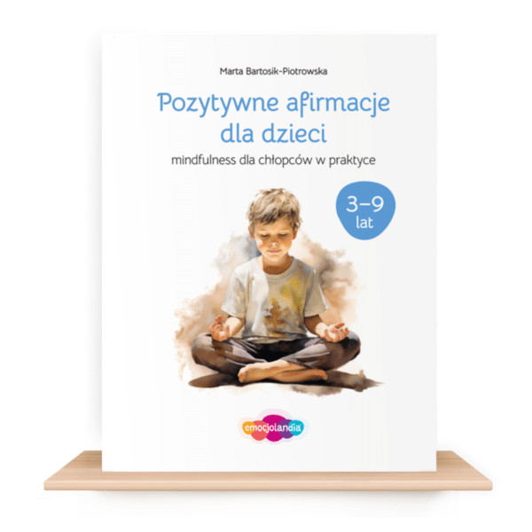 Pozytywne afirmacje: zeszyt ćwiczeń dla chłopców w wieku 3-9 lat