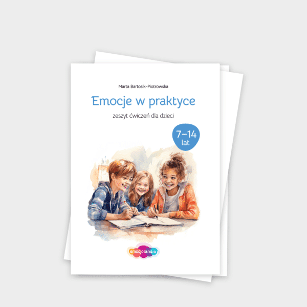 Emocje w praktyce: zeszyt ćwiczeń dla dzieci w wieku 7–14 lat (PDF)