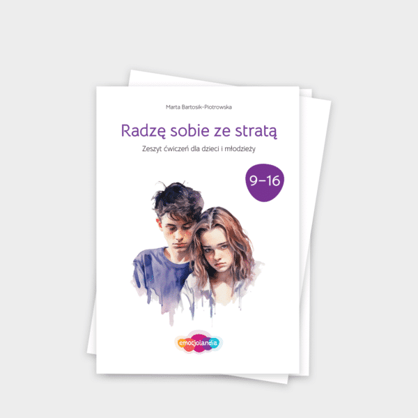 Radzę sobie ze stratą: zeszyt ćwiczeń dla dzieci i młodzieży w wieku 9-16 lat (PDF)