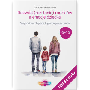 Okładka zeszytu ćwiczeń „Rozwód (rozstanie) rodziców a emocje dziecka” w wersji PDF przeznaczonego dla psychologów do pracy z dziećmi w wieku 6-16 lat. Na okładce widzimy rodzinę: dwóch dorosłych i dziecko idących obok siebie, są odwróceni tyłem i nie widać ich twarzy. Zeszyt zawiera narzędzia do pracy nad emocjami dziecka, pomagając mu zrozumieć i radzić sobie z trudnymi doświadczeniami związanymi z rozwodem lub rozstaniem rodziców.