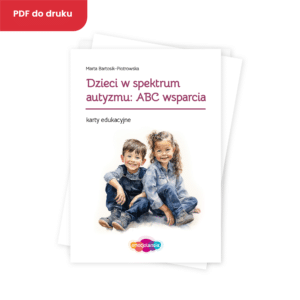 Dzieci w spektrum autyzmu: ABC wsparcia - karty edukacyjne (PDF)