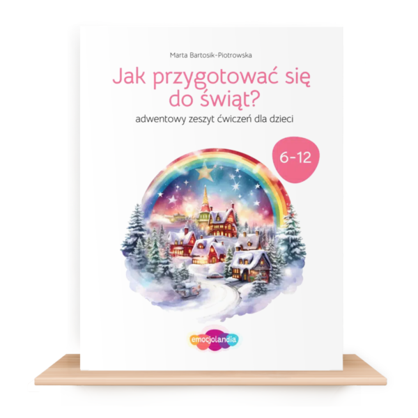 Jak przygotować się do Świąt: zeszyt ćwiczeń dla dzieci w wieku 6–12 lat