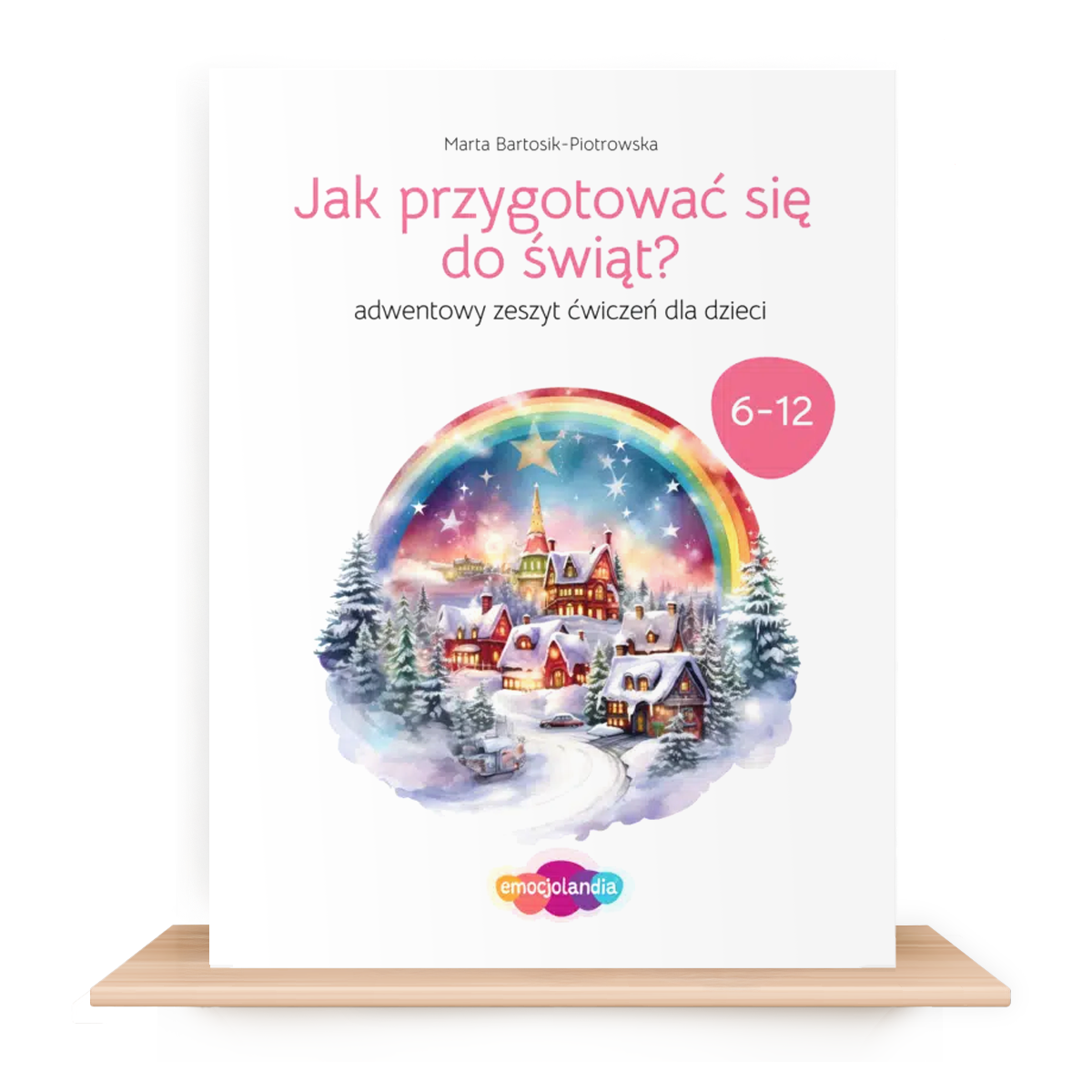 Jak przygotować się do Świąt: zeszyt ćwiczeń dla dzieci w wieku 6–12 lat