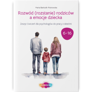 Okładka zeszytu ćwiczeń „Rozwód (rozstanie) rodziców a emocje dziecka” przeznaczonego dla psychologów do pracy z dziećmi w wieku 6-16 lat. Na okładce widzimy rodzinę: dwóch dorosłych i dziecko idących obok siebie, są odwróceni tyłem i nie widać ich twarzy. Zeszyt zawiera narzędzia do pracy nad emocjami dziecka, pomagając mu zrozumieć i radzić sobie z trudnymi doświadczeniami związanymi z rozwodem lub rozstaniem rodziców.