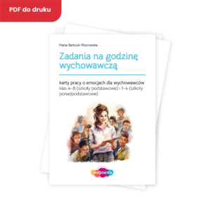 Zadania na godzinę wychowawczą: karty pracy o emocjach dla wychowawców (PDF)
