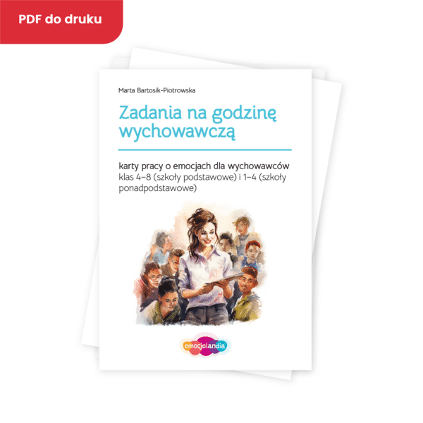 Zadania na godzinę wychowawczą: karty pracy o emocjach dla wychowawców (PDF)