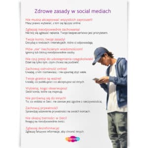Plakat "Zdrowe zasady w social mediach" przedstawiający wskazówki dotyczące bezpiecznego korzystania z mediów społecznościowych. Zawiera porady, takie jak: nie akceptuj wszystkich zaproszeń, zgłaszaj nieodpowiednie zachowania, zachowuj prywatność, nie porównuj się do innych i dbaj o swoje granice. Plakat wspiera młodzież w rozwijaniu zdrowych nawyków online.