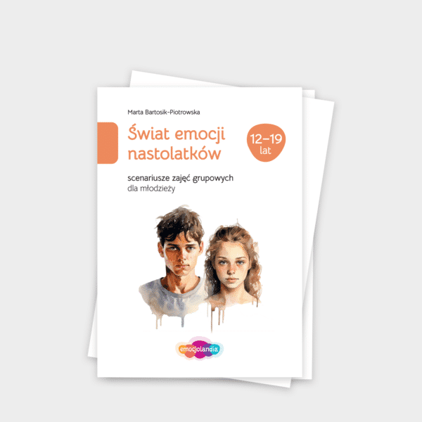 Świat emocji nastolatków: scenariusze zajęć do pracy grupowej (PDF)