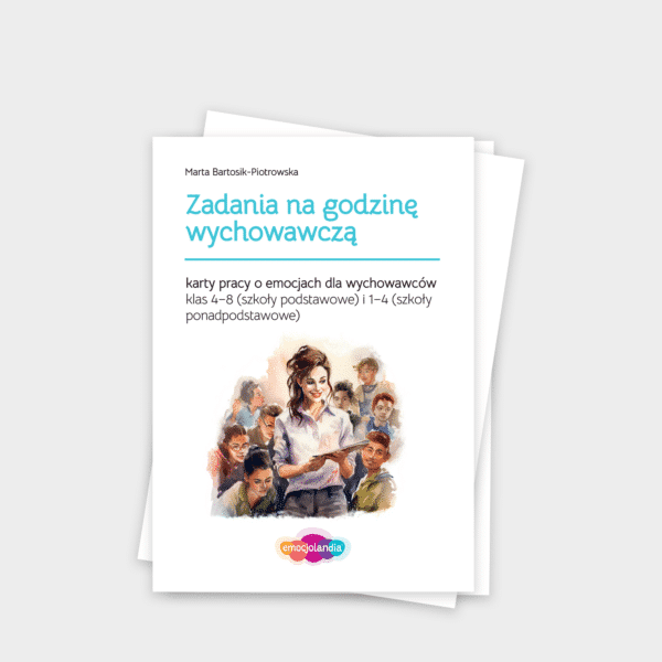 Zadania na godzinę wychowawczą: karty pracy o emocjach dla wychowawców (PDF)
