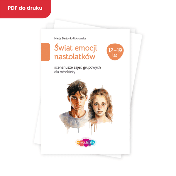 Świat emocji nastolatków: scenariusze zajęć do pracy grupowej (PDF)