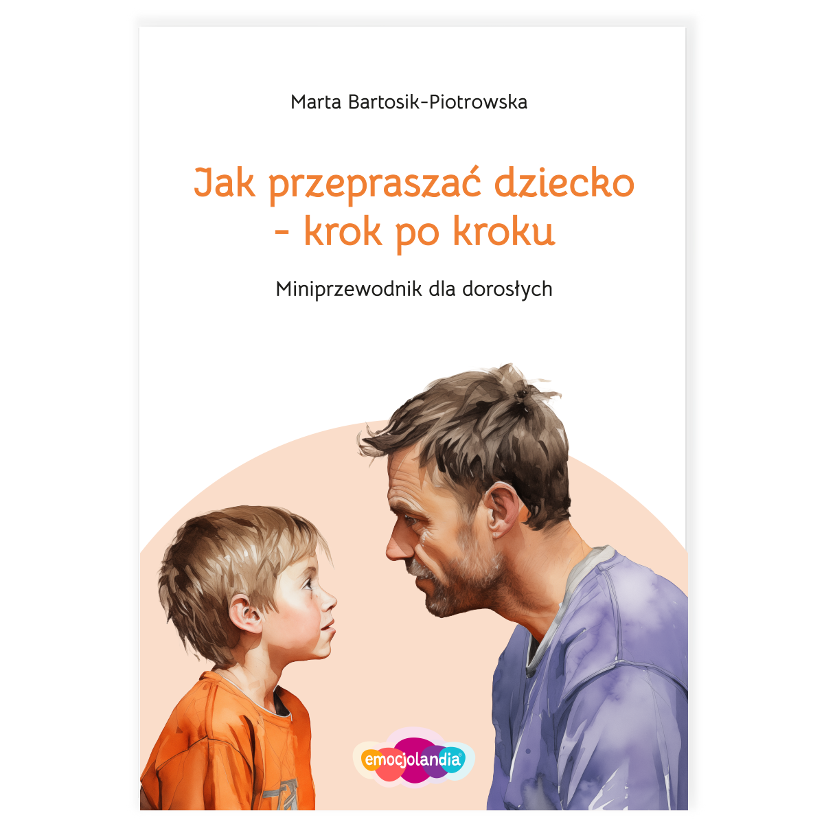 Jak przepraszać dziecko krok po kroku: miniprzewodnik dla dorosłych (PDF) - obrazek 2