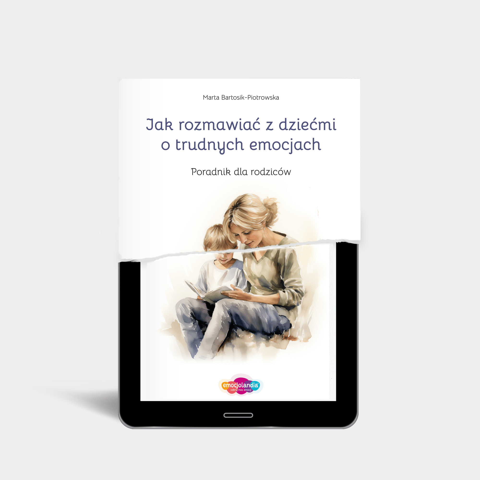 Jak skutecznie rozmawiać z dzieckiem o trudnych emocjach: poradnik dla rodziców (eBook)