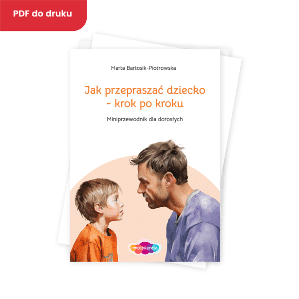 Jak przepraszać dziecko krok po kroku: miniprzewodnik dla dorosłych (PDF)