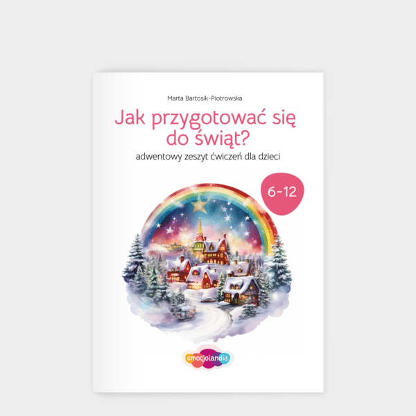 Jak przygotować się do Świąt: zeszyt ćwiczeń dla dzieci w wieku 6–12 lat