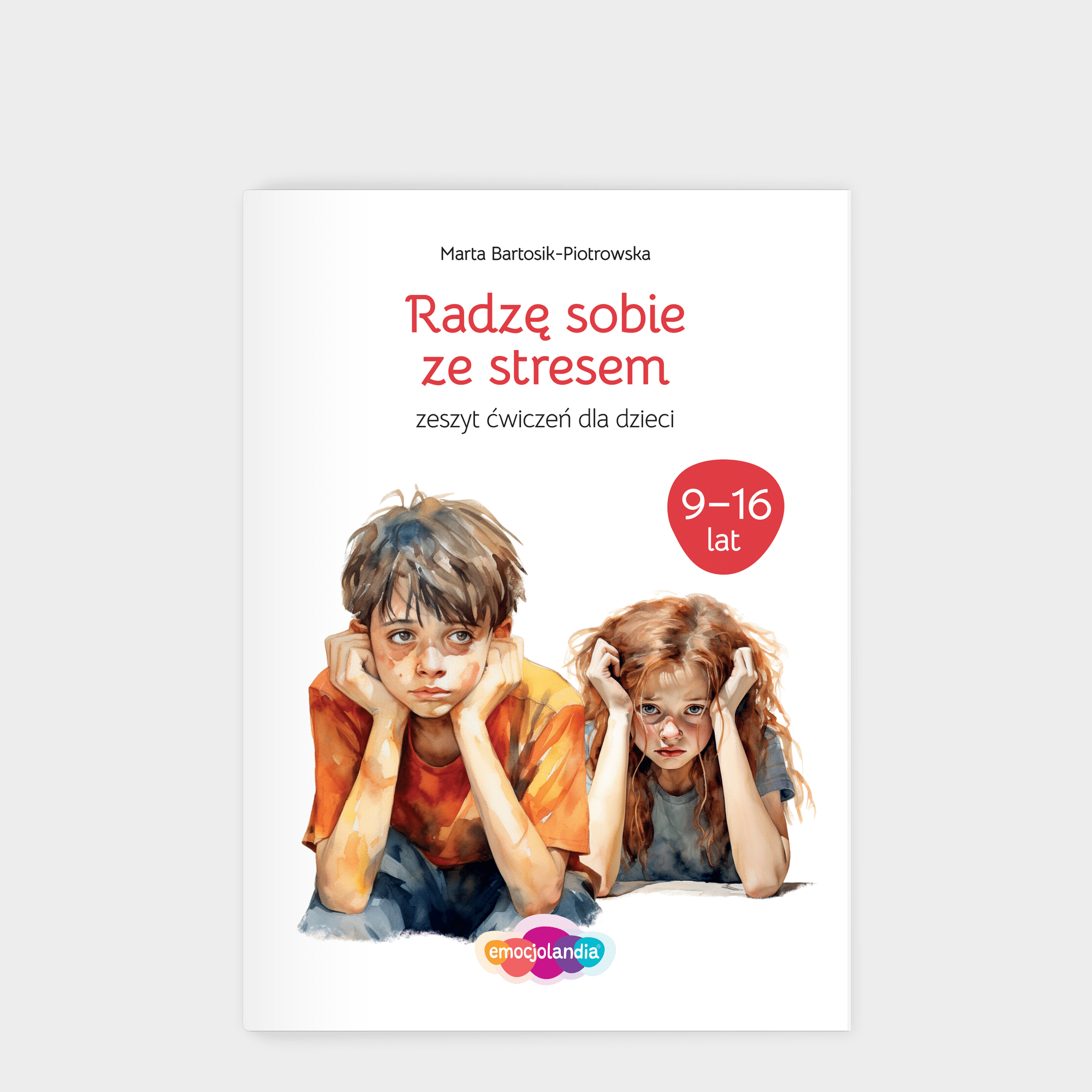 Radzę sobie ze stresem: zeszyt ćwiczeń dla dzieci i młodzieży w wieku 9-16 lat