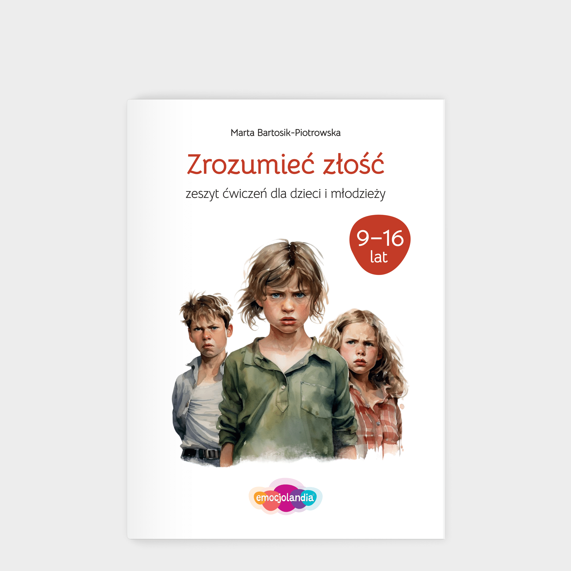 Zrozumieć złość: zeszyt ćwiczeń dla dzieci i młodzieży w wieku 9-16 lat